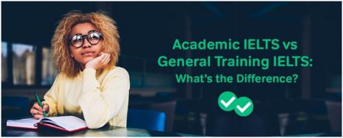IELTS General va IELTS Academic o'rtasidagi farq nima?